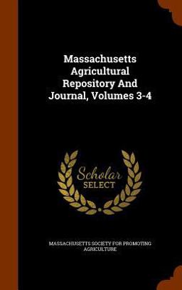 Massachusetts Agricultural Repository and Journal, Volumes 3-4