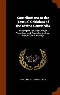 Contributions to the Textual Criticism of the Divina Commedia Contributions to the Textual Criticism of the Divina Commedia