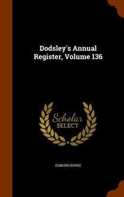Dodsley's Annual Register, Volume 136