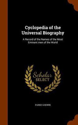 Cyclopedia of the Universal Biography