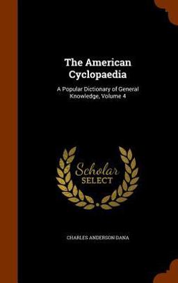 The American Cyclopaedia The American Cyclopaedia