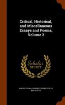 Critical, Historical, and Miscellaneous Essays and Poems, Volume 2