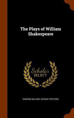 The Plays of William Shakespeare The Plays of William Shakespeare