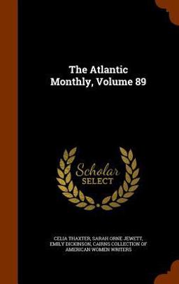 The Atlantic Monthly, Volume 89