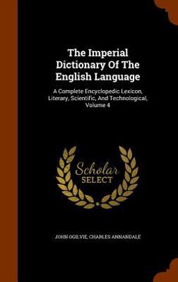 The Imperial Dictionary of the English Language