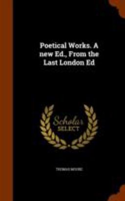 Poetical Works. a New Ed. , from the Last London Ed