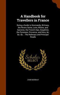 A Handbook for Travellers in France