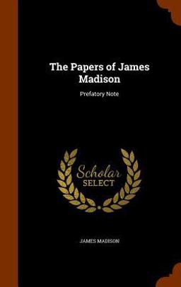 The Papers of James Madison