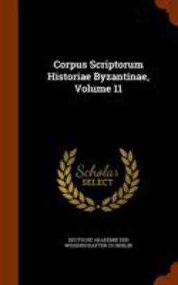 Corpus Scriptorum Historiae Byzantinae, Volume 11