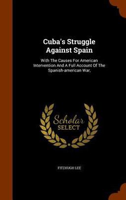 Cuba's Struggle Against Spain Cuba's Struggle Against Spain