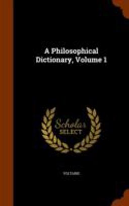 A Philosophical Dictionary, Volume 1