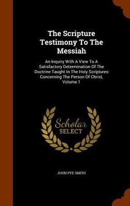 The Scripture Testimony to the Messiah