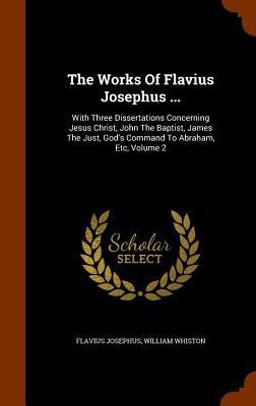 The Works of Flavius Josephus ...