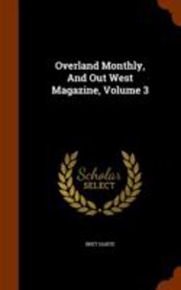 Overland Monthly, and Out West Magazine, Volume 3