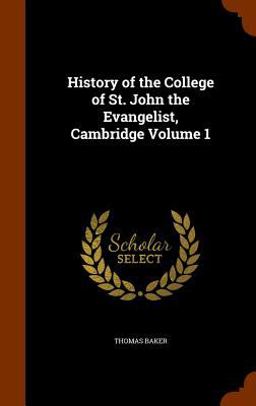 History of the College of St. John the Evangelist, Cambridge Volume 1