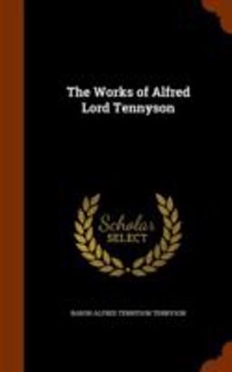 The Works of Alfred Lord Tennyson