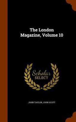 The London Magazine, Volume 10