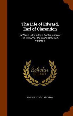 The Life of Edward, Earl of Clarendon