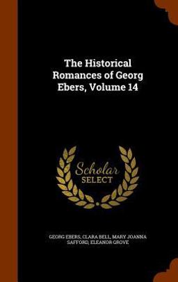 The Historical Romances of Georg Ebers, Volume 14
