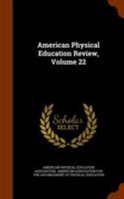 American Physical Education Review, Volume 22