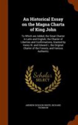 An Historical Essay on the Magna Charta of King John