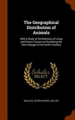 The Geographical Distribution of Animals The Geographical Distribution of Animals
