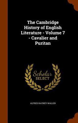 The Cambridge History of English Literature - Volume 7 - Cavalier and Puritan