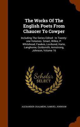 The Works of the English Poets from Chaucer to Cowper