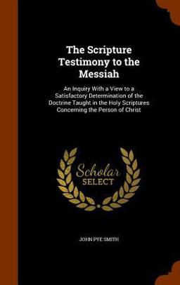 The Scripture Testimony to the Messiah