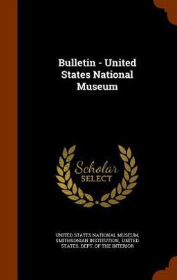Bulletin - United States National Museum