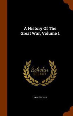 A History of the Great War, Volume 1