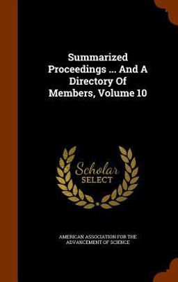 Summarized Proceedings ... and a Directory of Members, Volume 10