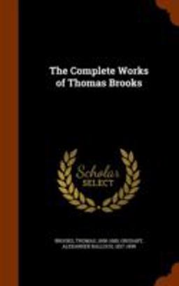 The Complete Works of Thomas Brooks