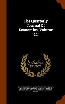 The Quarterly Journal of Economics, Volume 14