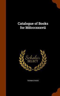 Catalogue of Books for MDCCCXXXVII