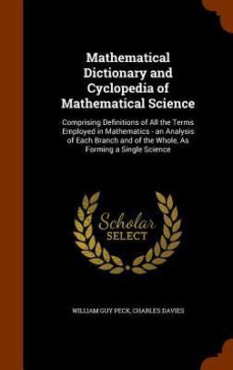 Mathematical Dictionary and Cyclopedia of Mathematical Science