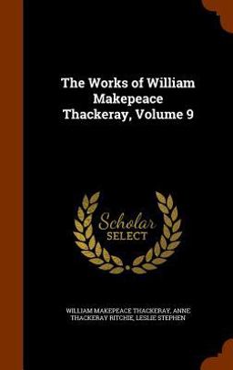 The Works of William Makepeace Thackeray, Volume 9