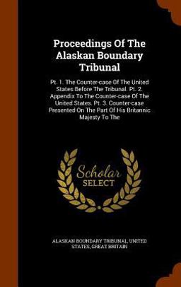 Proceedings of the Alaskan Boundary Tribunal