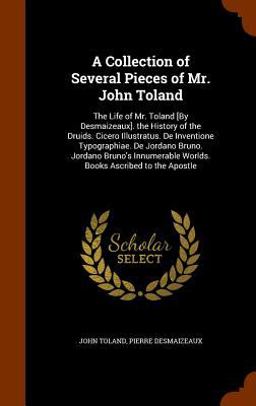 A Collection of Several Pieces of Mr. John Toland
