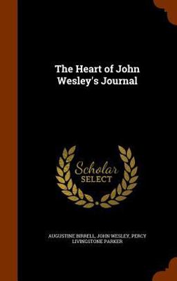 The Heart of John Wesley's Journal