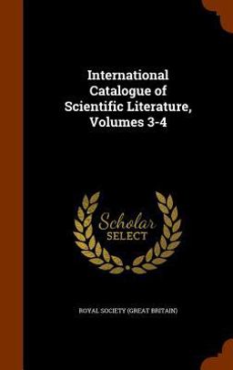 International Catalogue of Scientific Literature, Volumes 3-4