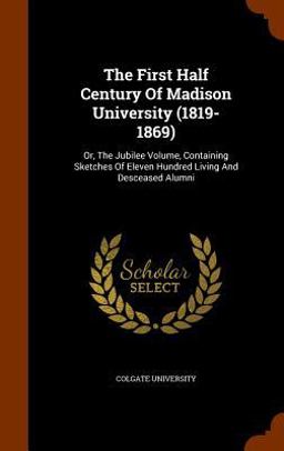 The First Half Century of Madison University (1819-1869)