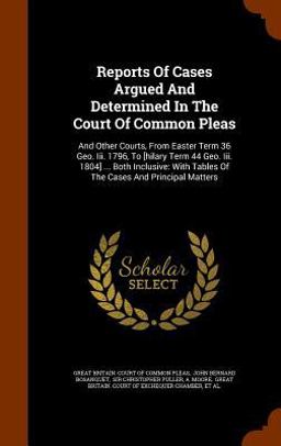 Reports of Cases Argued and Determined in the Court of Common Pleas