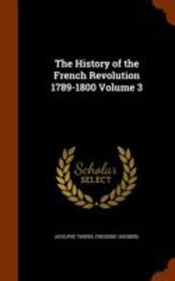 The History of the French Revolution 1789-1800 Volume 3