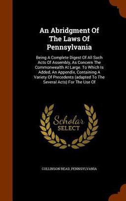 An Abridgment of the Laws of Pennsylvania