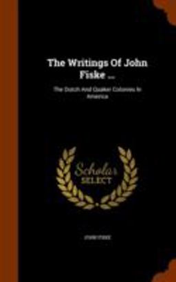 The Writings of John Fiske ...