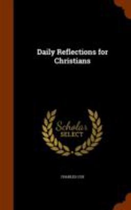 Daily Reflections for Christians Daily Reflections for Christians