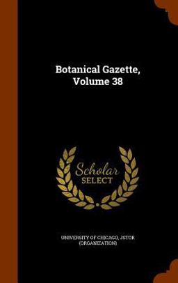 Botanical Gazette, Volume 38
