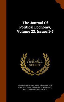 The Journal of Political Economy, Volume 23, Issues 1-5