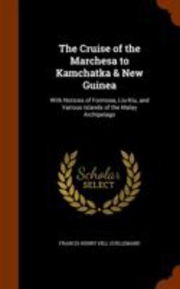 The Cruise of the Marchesa to Kamchatka & New Guinea